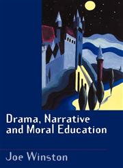 Drama, Narrative and Moral Education,0750707941,9780750707947