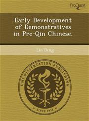 Early Development of Demonstratives in Pre-Qin Chinese.,124464756X,9781244647565