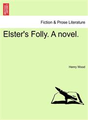 Elster's Folly. A novel.,1241363366,9781241363369