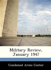 Military Review, January 1947,1288238096,9781288238095