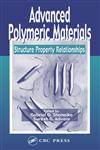 Advanced Polymeric Materials Structure Property Relationships,1587160471,9781587160479