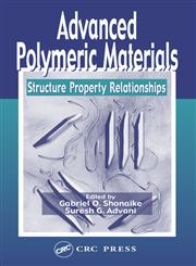 Advanced Polymeric Materials Structure Property Relationships,1587160471,9781587160479