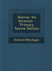 Heaven Six Sermons - Primary Source Edition,1287511554,9781287511557