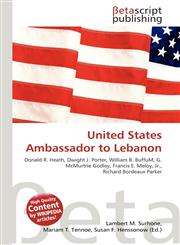United States Ambassador to Lebanon,6134732990,9786134732994
