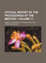 Official Report of the Proceedings of the Meeting (Volume 11),1154211940,9781154211948