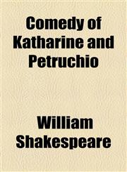 Comedy of Katharine and Petruchio,1154524906,9781154524901