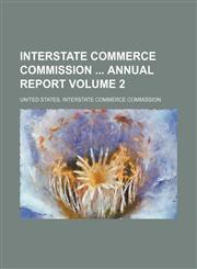Interstate Commerce Commission  annual report Volume 2,1153965747,9781153965743