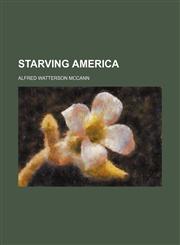Starving America,1150597038,9781150597039