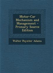 Motor-Car Mechanism and Management - Primary Source Edition,1293134015,9781293134016