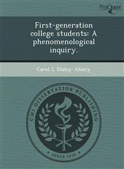 First-generation college students A phenomenological inquiry.,1249879442,9781249879442