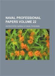 Naval professional papers Volume 22,1130791181,9781130791181