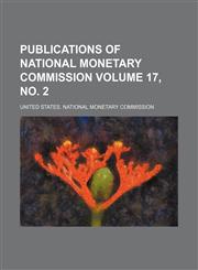 Publications of National Monetary Commission Volume 17, no. 2,1153537230,9781153537230