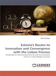 Estonia's Routes to Innovation and Convergence with the Lisbon Process,3838360621,9783838360621