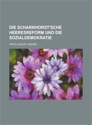 Die Scharnhorst'sche Heeresreform Und Die Sozialdemokratie,1154679128,9781154679120