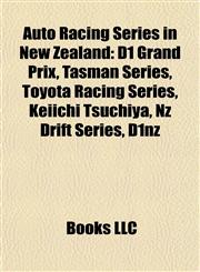 Auto Racing Series in New Zealand D1 Grand Prix, Tasman Series, Toyota Racing Series, Keiichi Tsuchiya, Nz Drift Series, D1nz,1158115733,9781158115730