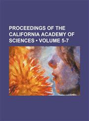 Proceedings of the California Academy of Sciences (Volume 5-7),1154230791,9781154230796