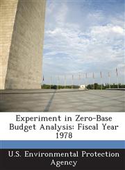 Experiment in Zero-Base Budget Analysis Fiscal Year 1978,1288697724,9781288697724