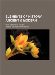 Elements of history, ancient & modern; with historical charts,115000892X,9781150008924