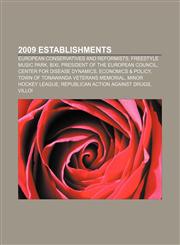 2009 establishments European Conservatives and Reformists, Freestyle Music Park, Bixi, President of the European Council,1157457746,9781157457749