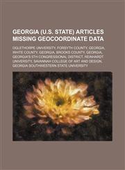 Georgia (U.S. state) articles missing geocoordinate data Oglethorpe University, Forsyth County, Georgia, White County, Georgia, Brooks County,1234576554,9781234576554