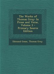 Works of Thomas Gray In Prose and Verse, Volume 3,1289500339,9781289500337