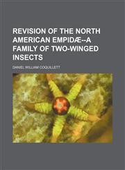 Revision of the North American Empidæ--a family of two-winged insects,1151654159,9781151654151