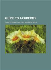 Guide to taxidermy,1153244551,9781153244558