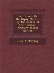 Nan Darrell Or, the Gipsy Mother, by the Author of 'The Heiress'.,1289685894,9781289685898