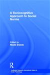 A Sociocognitive Approach to Social Norms,0415257263,9780415257268