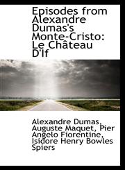 Episodes from Alexandre Dumas's Monte-Cristo Le Château D'If,1103557289,9781103557288