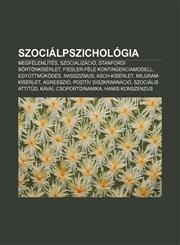 Szocialpszichologia Megfelemlites, Szocializacio, Stanfordi Bortonkiserlet, Fiedler-Fele Kontingenciamodell, Egyuttm Kodes, Rasszizmus,1232896020,9781232896029