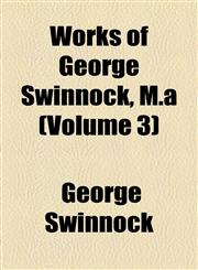 Works of George Swinnock, M.a (Volume 3),1154891186,9781154891188