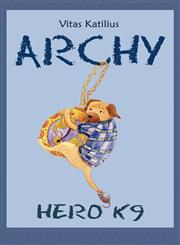 Archy Hero K9,0956406742,9780956406743
