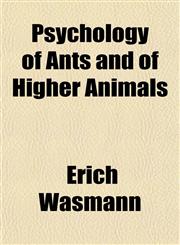 Psychology of Ants and of Higher Animals,1151802522,9781151802521