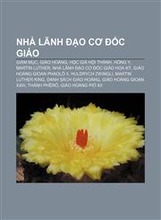 Nhà lãnh đạo Cơ Đốc giáo Giám mục, Giáo hoàng, Học giả Hội thánh, Hồng y, Martin Luther, Nhà lãnh đạo Cơ Đốc giáo Hoa Kỳ,123387781X,9781233877812