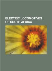 Electric Locomotives of South Africa South African Class 18e, Series 1, South African Class 6e1, Series 8, South African Class 6e1, Series 7,1233119702,9781233119707
