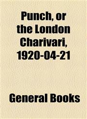 Punch, or the London Charivari, 1920-04-21,1153681889,9781153681889