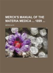 Merck's manual of the materia medica  1899,1236120922,9781236120922