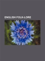 English Folk-Lore,145882635X,9781458826350