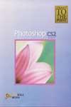 Straight to the Point - Photoshop CS2 1st Edition,8131800237,9788131800232