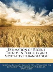 Estimation of Recent Trends in Fertility and Mortality in Bangladesh,1144378052,9781144378057