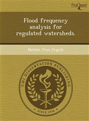 Flood frequency analysis for regulated watersheds.,1244622389,9781244622388
