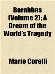 Barabbas (Volume 2); A Dream of the World's Tragedy,1152869698,9781152869691