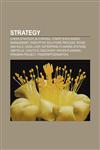 Strategy Chess strategy, Blitzkrieg, Competence-based management, Disruptive Solutions Process, Divide and rule, OODA loop,1156618916,9781156618912