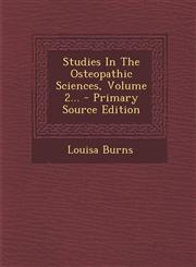 Studies In The Osteopathic Sciences, Volume 2... - Primary Source Edition,1295729865,9781295729869