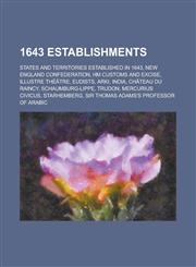 1643 Establishments Hm Customs and Excise, Illustre Theatre, Eudists, Arki, India, Chateau Du Raincy, Trudon, Mercurius Civicus,1156060044,9781156060049