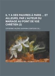 Il y a Des Pauvres a Paris Et Ailleurs, Par L'Auteur Du Mariage Au Point de Vue Chretien (2),1234328321,9781234328320