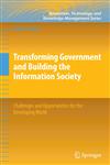Transforming Government and Building the Information Society Challenges and Opportunities for the Developing World,1441915052,9781441915054