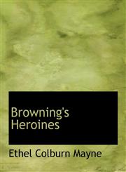 Browning's Heroines,1140144030,9781140144038