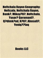 Neftchala Rayon Geography Introduction Neftçala, Neftchala Rayon, Bankə, Mikayıllı, Neftchala, Yuxarı Qaramanlı, Qədimkənd, Xıllı, Abasallı,1155926781,9781155926780